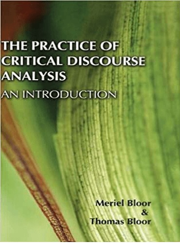 The Practice of Critical Discourse Analysis an introduction by Bloor
