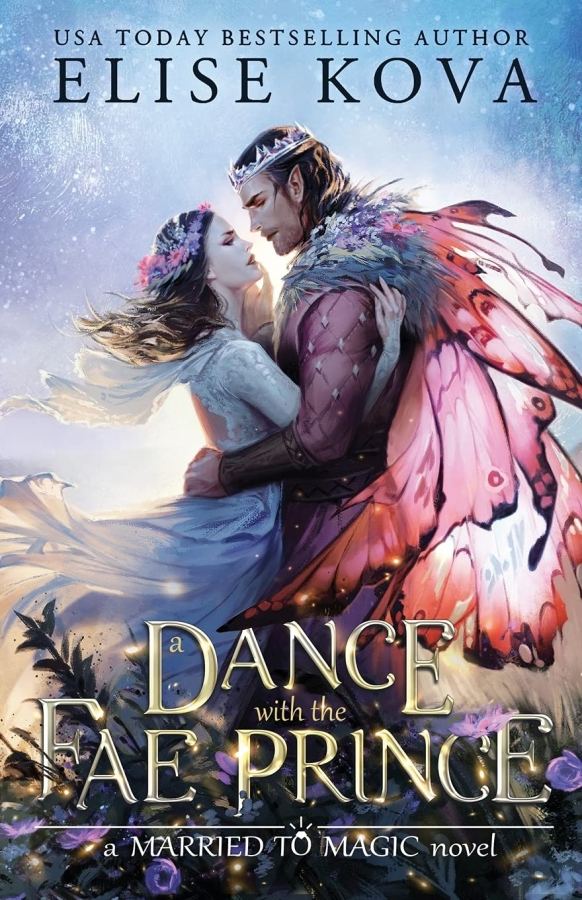 A Dance with the Fae Prince (Married to Magic) by Elise Kova