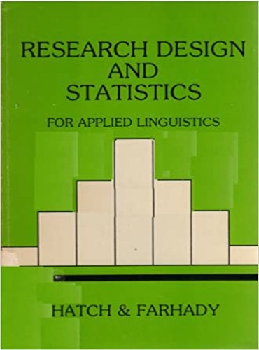 Research Design and Statistics for Applied Linguistics by Hatch and Farhadi