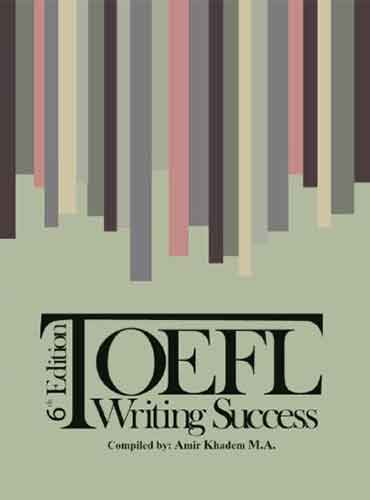 Toefl Writing Success By Amir.Khadem