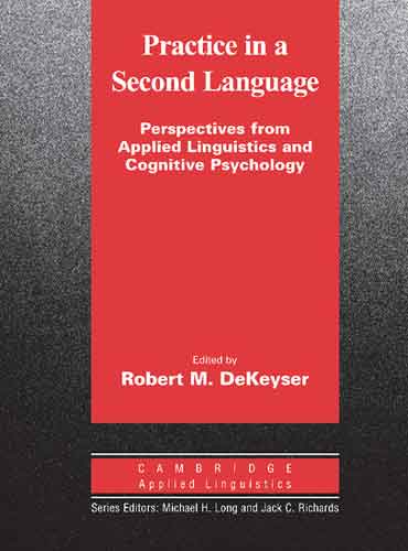 Practice in a Second Language By Robert DeKeyser