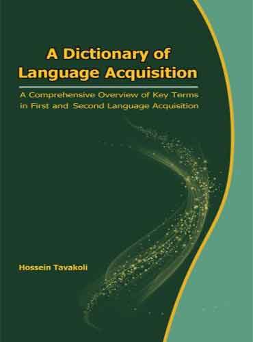A Dictionary of Language Acquisition by Tavakkoli