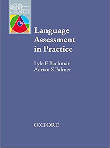 Language Assessment in Practice by Lyle Bachman