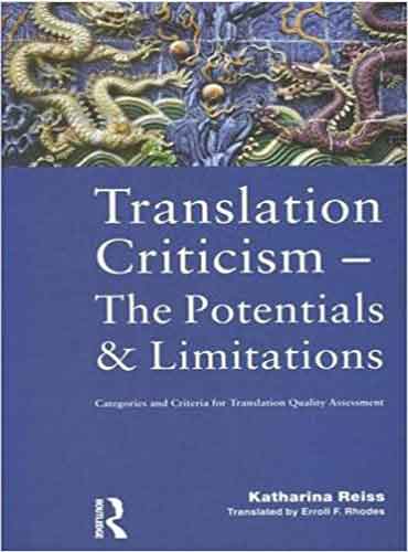 Translation Criticism: Potentials and Limitations by Reiss