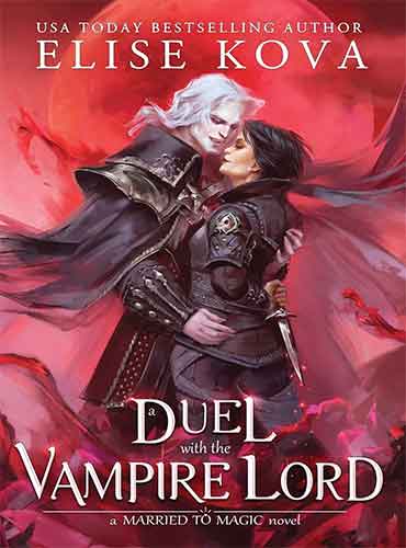 A Duel with the Vampire Lord (Married to Magic) by Elise Kova