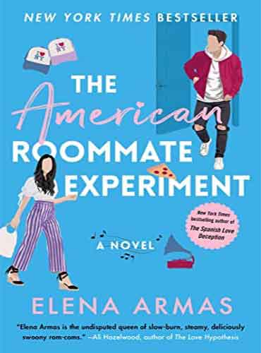 The American Roommate Experiment: A Novel by Elena Armas