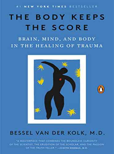 The Body Keeps the Score by Bessel van der Kolk