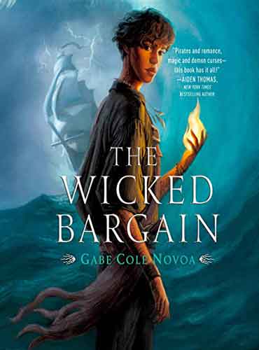 The Wicked Bargain by Gabe Cole Novoa