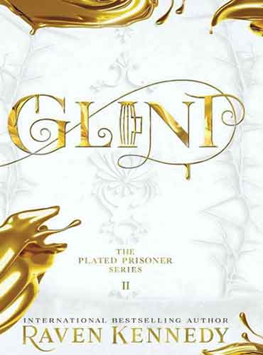 Glint: The Plated Prisoner Series, Book 2 by Raven Kennedy