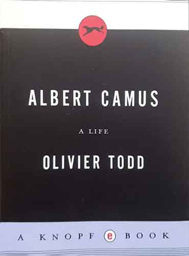 Albert Camus: A Life by Olivier Todd