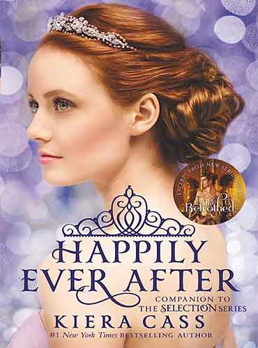 Happily Ever After: Companion to the Selection Series by Kiera Cass