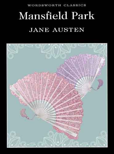 Mansfield Park (Wordsworth Classics) by Jane Austen