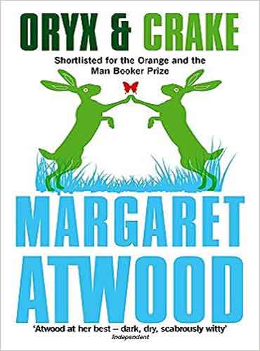 Oryx And Crake: (The Maddaddam Trilogy) by Margaret Atwood