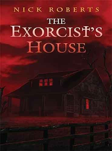 The Exorcist's House by Nick Roberts