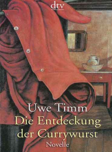 Die Entdeckung der Currywurst By Uwe Timm - رمان آلمانی