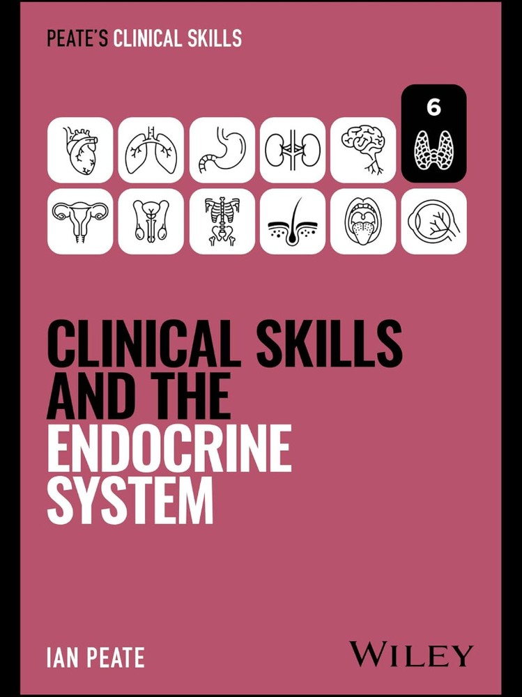 Clinical Skills and the Endocrine System (Peate's Clinical Skills) 2026