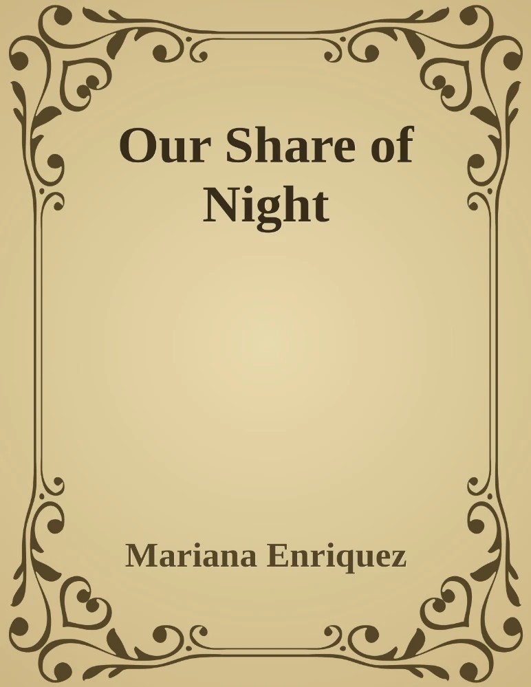 کتاب سهم ما از شب (Our Share of Night) نسخه انگلیسی PDF | ماریانا انریکس