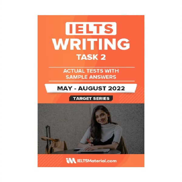 IELTS WRITING TASK 2 ACTUAL TESTS WITH SAMPLE ANSWERS May August 2022 آیلتس رایتینگ تسک دو اکچوال تست می آگوست