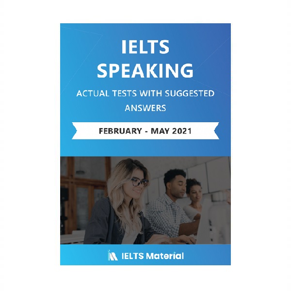 IELTS SPEAKING ACTUAL TESTS WITH ANSWERS February May 2021 آیلتس اسپیکینگ اکچوال تست فوریه می