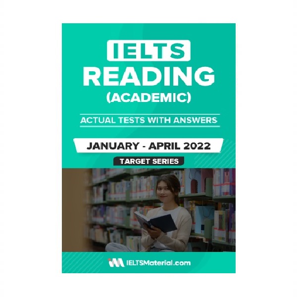 IELTS READING ACADEMIC ACTUAL TESTS WITH ANSWERS January April 2022 آیلتس ریدینگ آکادمیک اکچوال تست ژانویه آوریل