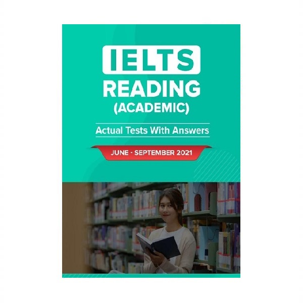 IELTS READING ACADEMIC ACTUAL TESTS WITH ANSWERS Jun September 2021 آیلتس ریدینگ آکادمیک اکچوال تست جون سپتامبر