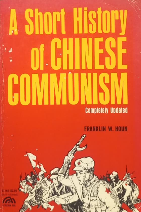 A Short History of Chinese Communism | Franklin W. Houn