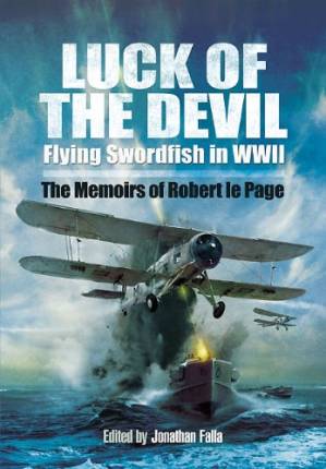 دانلود کتاب Luck of the Devil: Flying Swordfish in WWII – Luck of the Devil: Flying Swordfish در جنگ جهانی دوم