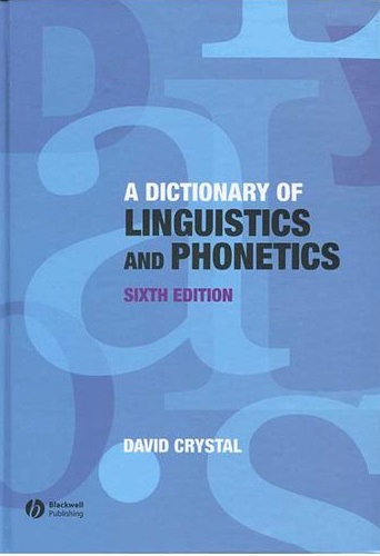 A Dictionary Of Linguistics and Phonetics Sixth Edition