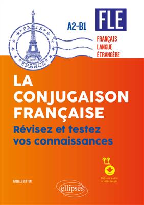کتاب La conjugaison française. Révisez et testez vos connaissances • A2-B1 + MP3