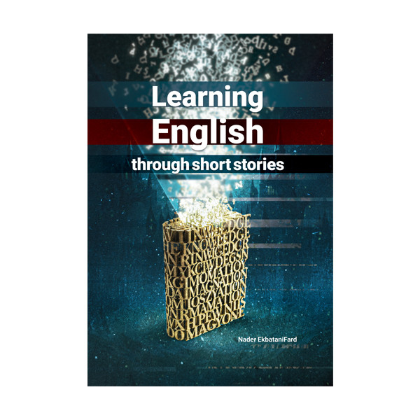 کتاب Learning English through Short Stories اثر نادر اکباتانی فرد نشر متخصصان