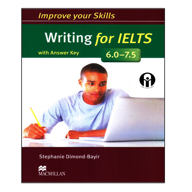 کتاب Improve Your Skills Writing For IELTS 6.0-7.5 اثر Stephanie Dimond-Bayir انتشارات الوندپویان
