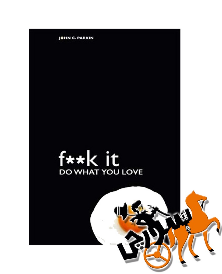 Fuck It Do What You Love - Full Text