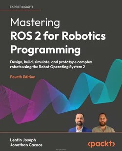 دانلود نسخه کامل کتاب زبان اصلی Mastering ROS 2 for Robotics Programming: Design, build, simulate, and prototype complex robots using the Robot Operating System 2, 4th Edition PDF