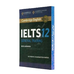 Cambridge English IELTS 12: general training with answers