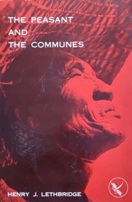 The Peasant and the Communes by Henry J. Lethbridge