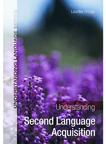 Understanding Second Language Acquisition (Understanding Language Series)