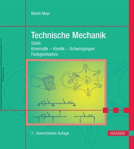 دانلود نسخه کامل کتاب آلمانی Technische Mechanik: Statik – Kinematik – Kinetik – Schwingungen – Festigkeitslehre | کتاب خارجی