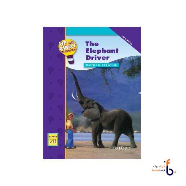 کتاب Up and Away in English Reader 2B: The Elephant Driver
