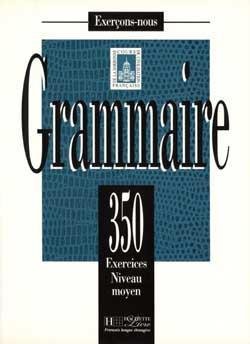 کتاب زبان فرانسه Les 350 Exercices - Grammaire - Moyen + corriges