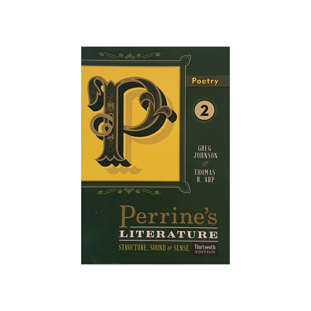 Perrine’s Literature structure, sound, and sense POETRY thirteenth edition
