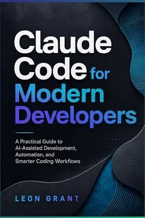 دانلود نسخه کامل کتاب زبان اصلی Claude Code for Modern Developers: A Practical Guide to AI-Assisted Coding, Debugging, Testing, and Automation PDF