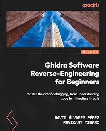 دانلود نسخه کامل کتاب زبان اصلی Ghidra Software Reverse-Engineering for Beginners: Master the art of debugging, from understanding code to mitigating threats PDF