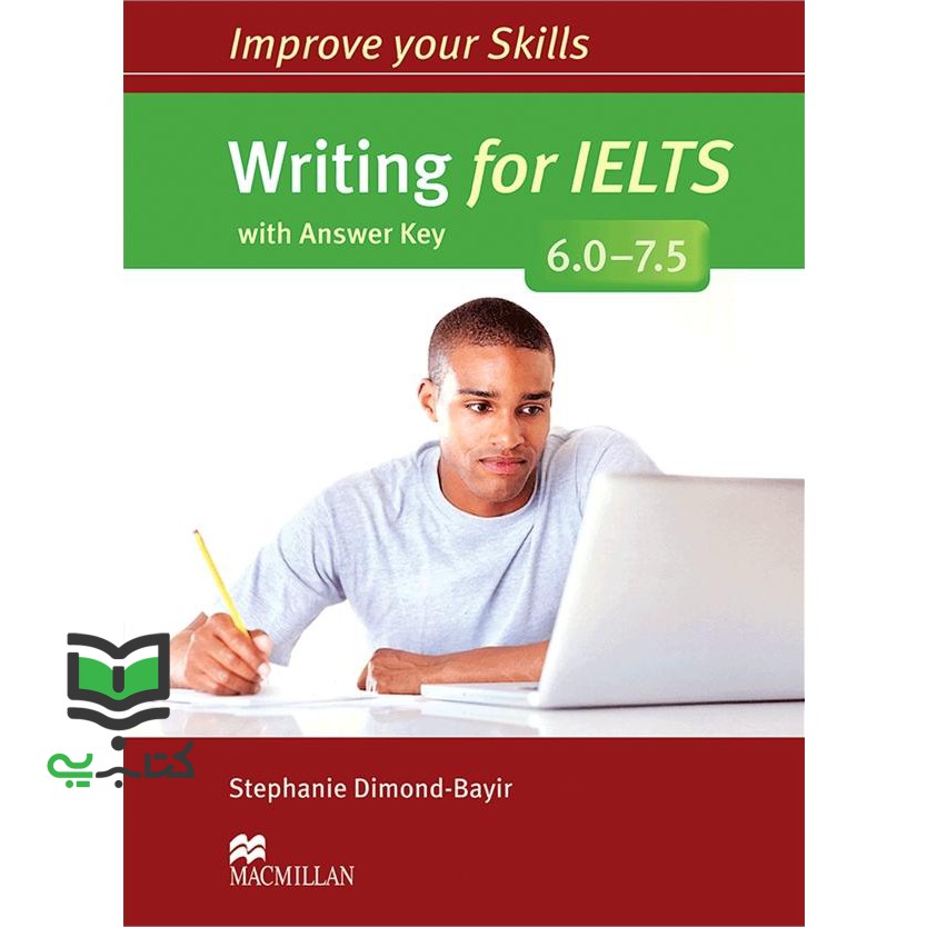 کتاب Improve Your Skills: Writing for IELTS 6.0 – 7.5