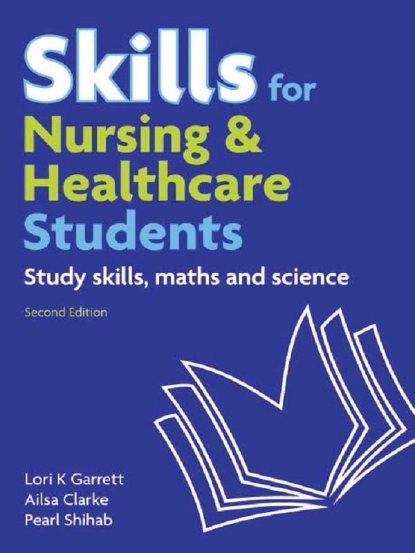 دانلود کتاب Skills for Nursing & Healthcare Students: study skills, maths and science