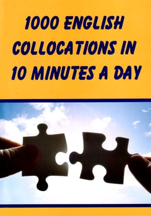 1000 English Collocations In 10 Minutes A Day (1000 انگلیش کالکشنز این 10 مینتز اِ دی)