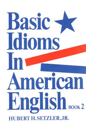 Basic Idioms In American English 2 (بیسیک ایدیمز این امریکن انگلیش 2)