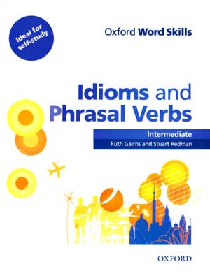 Idioms and Phrasal Verbs Intermediate (ایدیمز اند فریزل وربز اینترمدیت)