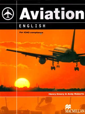 Aviation English for ICAO compliance (ایویشن انگلیش فور آی سی ای او کامپلینس)