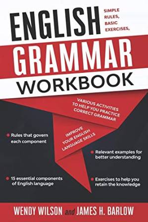 دانلود کتاب English Grammar Workbook: Simple Rules, Basic Exercises, and Various Activities to Help you Practice Correct Grammar and Improve your English Language Skills