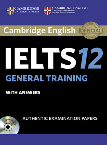 کتاب زبان کمبریج آیلتس Cambridge IELTS 12 General Student's Book with Answers (IELTS Practice Tests)